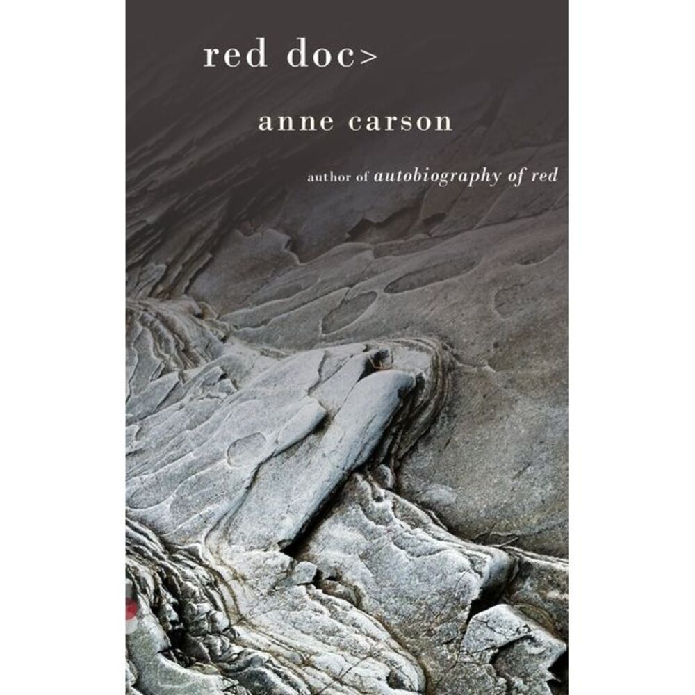 Red Doc> -- Anne Carson